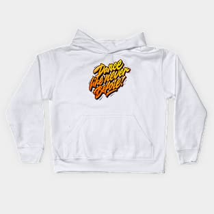 Dance like never before Kids Hoodie